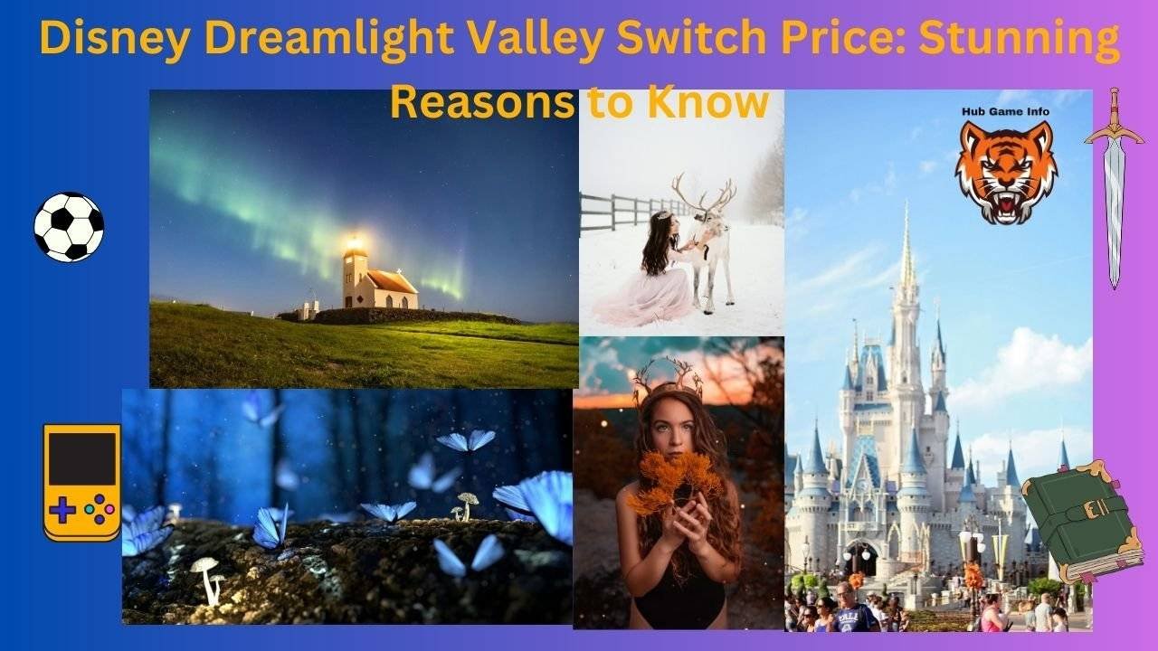 Disney Dreamlight Valley Switch Price Stunning Reasons to Know